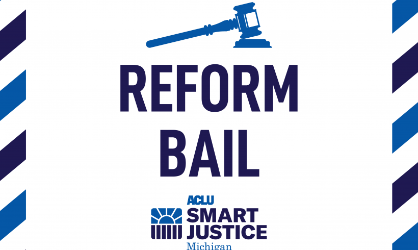 ACLU of Michigan Launches 2021 Smart Justice Bail Reform Campaign
